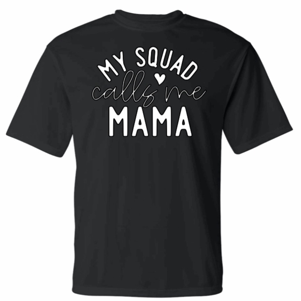 Mom Tee / My Squad Call Me Mama